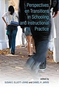 Perspectives on Transitions in Schooling and Instructional Practice (Paperback)