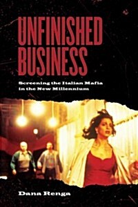 Unfinished Business: Screening the Italian Mafia in the New Millennium (Paperback)