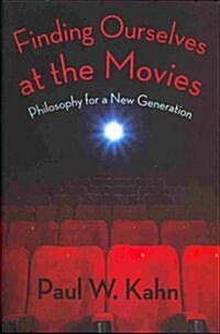 Finding Ourselves at the Movies: Philosophy for a New Generation (Hardcover)