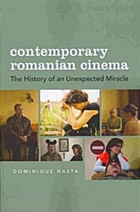 Contemporary Romanian Cinema: The History of an Unexpected Miracle (Paperback)