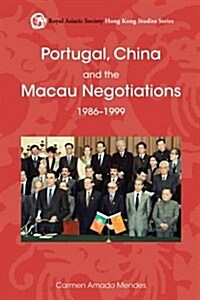 Portugal, China, and the Macau Negotiations, 1986--1999 (Hardcover)