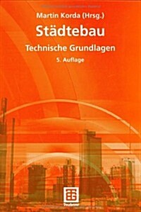 St?tebau: Technische Grundlagen (Hardcover, 5, 5., Neubearb. A)