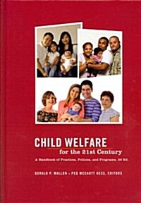 Child Welfare for the Twenty-First Century: A Handbook of Practices, Policies, and Programs (Hardcover, 2)