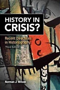History in Crisis? Recent Directions in Historiography (Paperback, 3, Revised)