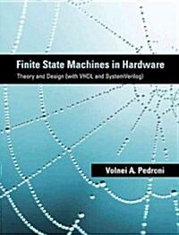 Finite State Machines in Hardware: Theory and Design (with VHDL and SystemVerilog) (Hardcover)