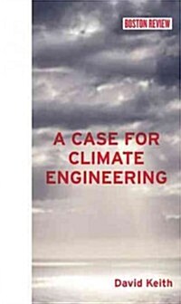 A Case for Climate Engineering (Hardcover)