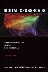Digital Crossroads, Second Edition: Telecommunications Law and Policy in the Internet Age (Paperback, 2)
