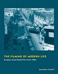 The Filming of Modern Life: European Avant-Garde Film of the 1920s (Paperback)