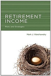 Retirement Income: Risks and Strategies (Paperback)