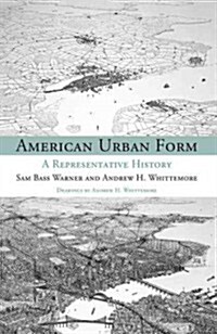 American Urban Form: A Representative History (Paperback)