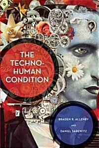 The Techno-Human Condition (Paperback)