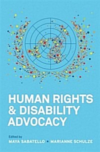 Human Rights and Disability Advocacy (Hardcover)