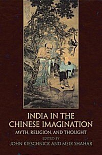 India in the Chinese Imagination: Myth, Religion, and Thought (Hardcover)