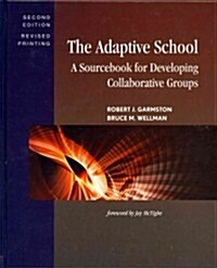 The Adaptive School: A Sourcebook for Developing Collaborative Groups (Hardcover, 2)