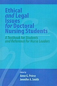Ethical and Legal Issues for Doctoral Nursing Students (Paperback, 1st)