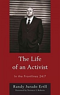 The Life of an Activist: In the Frontlines 24/7 (Hardcover)