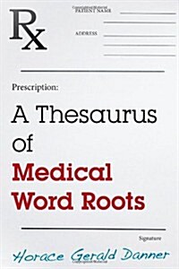A Thesaurus of Medical Word Roots (Hardcover)