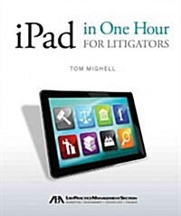 iPad in One Hour for Litigators (Paperback)