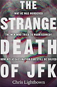 Strange Death of JFK : The Men Who Murdered the President (Hardcover)