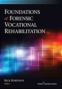 Foundations of Forensic Vocational Rehabilitation (Paperback, 1st)