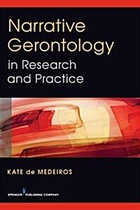 Narrative Gerontology in Research and Practice (Paperback, 1st)