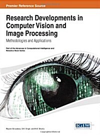 Research Developments in Computer Vision and Image Processing: Methodologies and Applications (Hardcover)