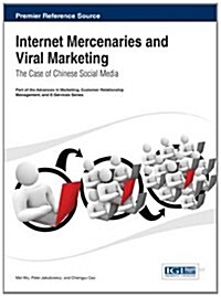 Internet Mercenaries and Viral Marketing: The Case of Chinese Social Media (Hardcover)