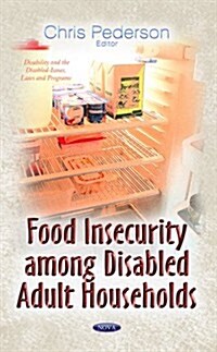 Food Insecurity Among Disabled Adult Households (Hardcover)