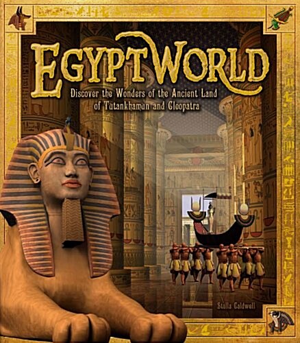 Egyptworld : Discover the Ancient Land of Tutankhamun and Cleopatra (Paperback)