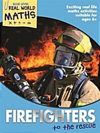 Real World Maths Blue Level: Firefighters to the Rescue (Paperback)