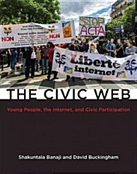 The Civic Web: Young People, the Internet, and Civic Participation (Hardcover)