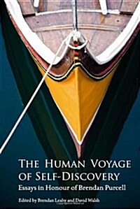 The Human Voyage of Self-Discovery: Essays in Honour of Brendan Purcell (Paperback)