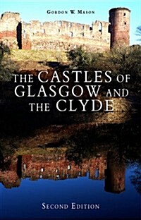 The Castles of Glasgow and the Clyde (Paperback, 2)