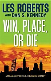 Win, Place, or Die (Hardcover)