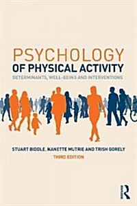 Psychology of Physical Activity : Determinants, Well-Being and Interventions (Paperback, 3 New edition)