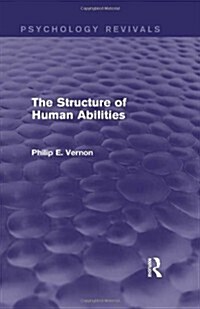 The Structure of Human Abilities (Psychology Revivals) (Hardcover)