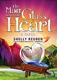 The Man with the Glass Heart: A Fable (MP3 CD)