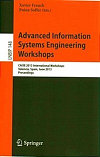 Advanced Information Systems Engineering Workshops: Caise 2013 International Workshops, Valencia, Spain, June 17-21, 2013, Proceedings (Paperback, 2013)