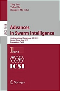 Advances in Swarm Intelligence: 4th International Conference, Icsi 2013, Harbin, China, June 12-15, 2013, Proceedings, Part I (Paperback, 2013)