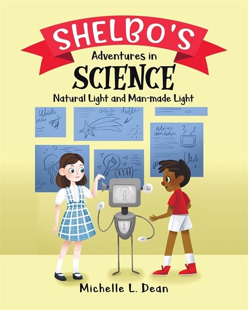 Shelbos Adventures in Science: Natural Light and Man-made Light (Paperback)