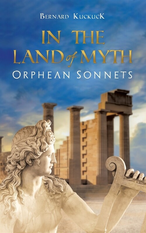 In the Land of Myth: Orphean Sonnets (Paperback)