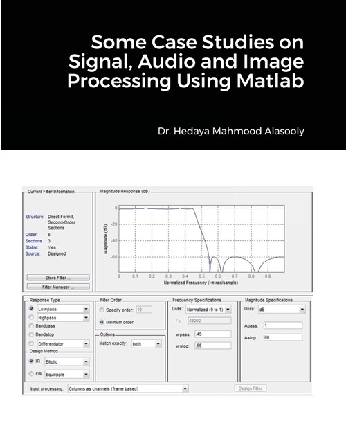 Some Case Studies on Signal, Audio and Image Processing Using Matlab (Paperback)