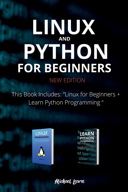 Linux and Python for Beginners New Edition: This Book Includes: Linux ...