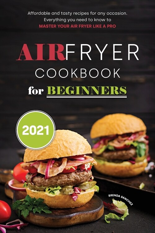 AIR FRYER COOKBOOK FOR BEGINNERS 2021 (Paperback)