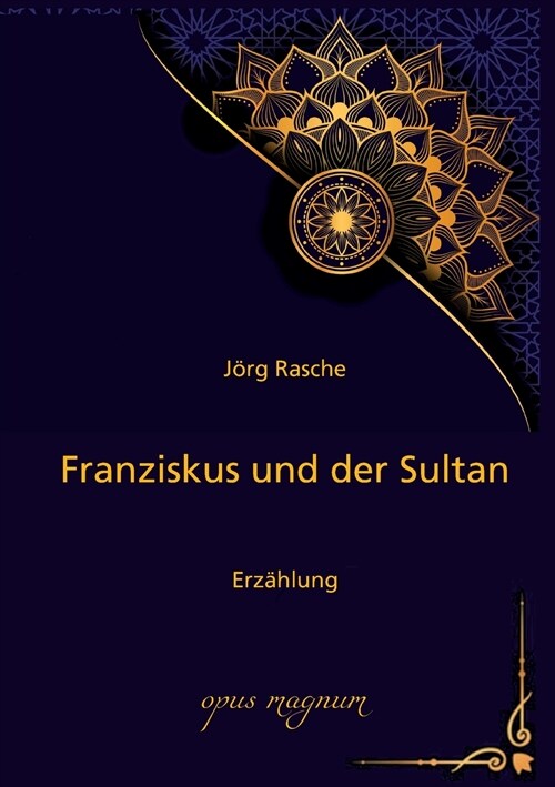 Franziskus und der Sultan: Erz?lung (Paperback)