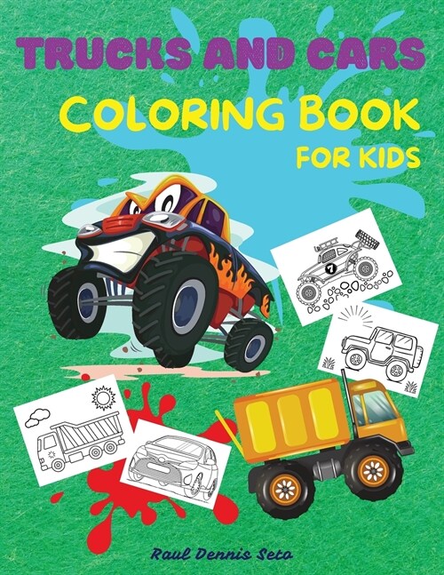 Trucks and cars coloring book for kids: Amazing Coloring and Activity Book for Kids with over 50 High-Quality Illustrations of Trucks and Cars - Uniqu (Paperback)