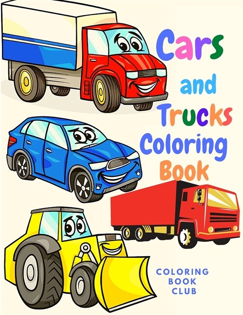 Cars and Trucks: Book for Kids With Beautiful Cars and Trucks to Color - Classic Cars, Trucks, SUVs, Monster Trucks, Tanks, Trains, Tra (Paperback)