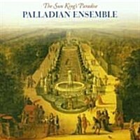 [수입] Palladian Ensemble - 팔라디언 앙상블 - 태양왕의 행진 (Palladian Ensemble - The Sun Kings Paradise)(CD)