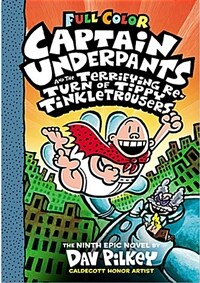 Captain Underpants #9 : The Terrifying Return of Tippy Tinkletrousers (Paperback, Full Color Edition)