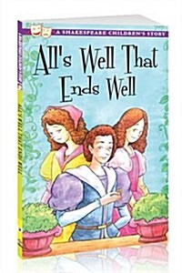 Alls Well That Ends Well: A Shakespeare Childrens Story (Paperback)